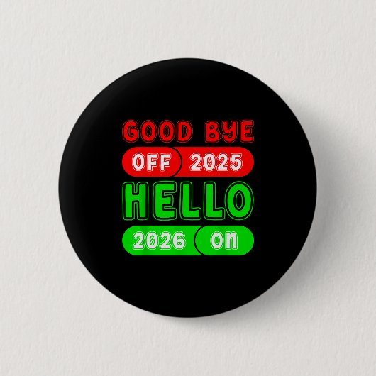Happy New Year 2026 Goodbye 2025 Hello 2026 Matchi Ronde Button 5,7 Cm (Voorkant)