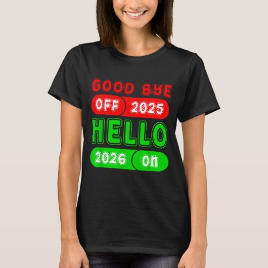Happy New Year 2026 Goodbye 2025 Hello 2026 Matchi T-shirt (Voorkant)
