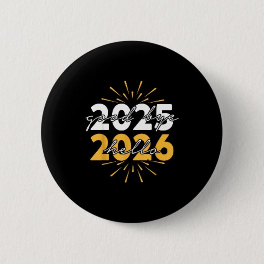Happy New Year 2026 Goodbye 2025 Hello 2026 Ronde Button 5,7 Cm (Voorkant)