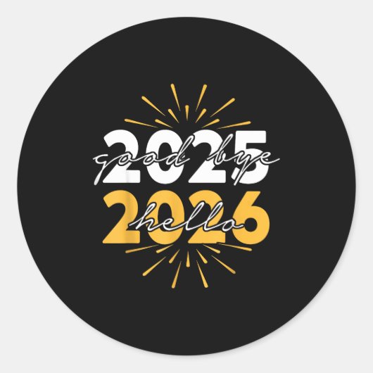 Happy New Year 2026 Goodbye 2025 Hello 2026  Ronde Sticker (Voorkant)