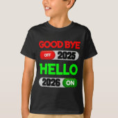 Happy New Year 2026 Goodbye 2025 Hello 2026  T-shirt (Voorkant)