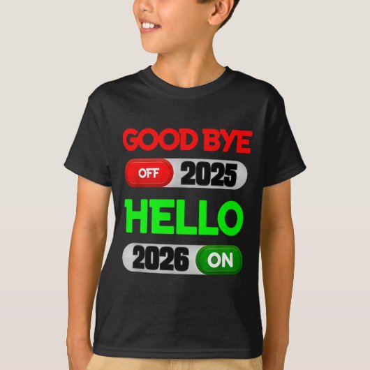 Happy New Year 2026 Goodbye 2025 Hello 2026 T-shirt (Voorkant)