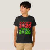 Happy New Year 2026 Goodbye 2025 Hello 2026  T-shirt (Voorkant volledig)