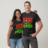Happy New Year 2026 Goodbye 2025 Hello 2026  T-shirt (Unisex)