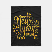 Happy New Year Bruh Nye Celebration Party Matching Fleece Deken (Voorkant)