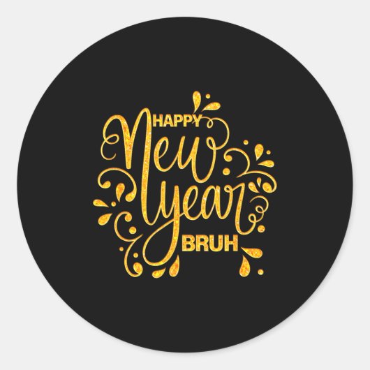 Happy New Year Bruh Nye Celebration Party Matching Ronde Sticker (Voorkant)