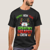 Happy New Year Respiratory Therapist RT Crew Chris T-shirt (Voorkant)