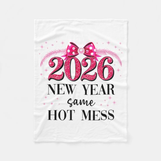 Happy New Year Same Hot Mess 2026 New Year Coquett Fleece Deken (Voorkant)