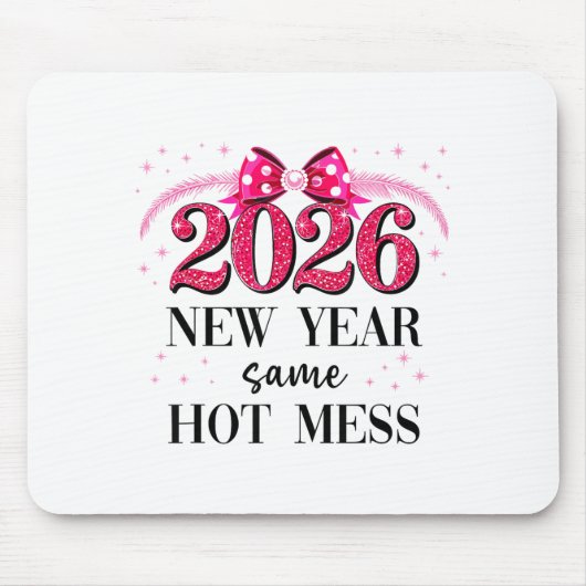 Happy New Year Same Hot Mess 2026 New Year Coquett Muismat (Voorkant)