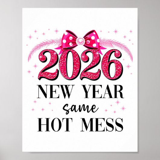 Happy New Year Same Hot Mess 2026 New Year Coquett Poster (Voorkant)