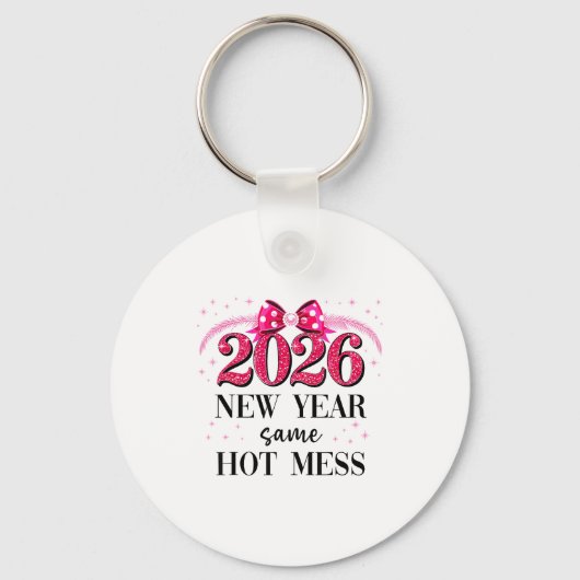 Happy New Year Same Hot Mess 2026 New Year Coquett Sleutelhanger (Voorkant)