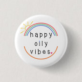 Happy Oily Vibes Button (Voorkant)