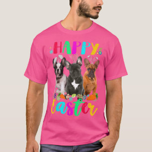 Happy Paast Drie Franse bulldog die Bunny Ea draag T-shirt