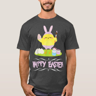Happy Paaster Bunny Ears Chicken Egg Fun Holiday T T-shirt