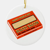 Happy People eet Bacon Keramisch Ornament (Voorkant)