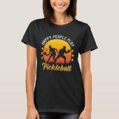 Happy People Play Pickleball funny pickleball T-shirt (Voorkant)