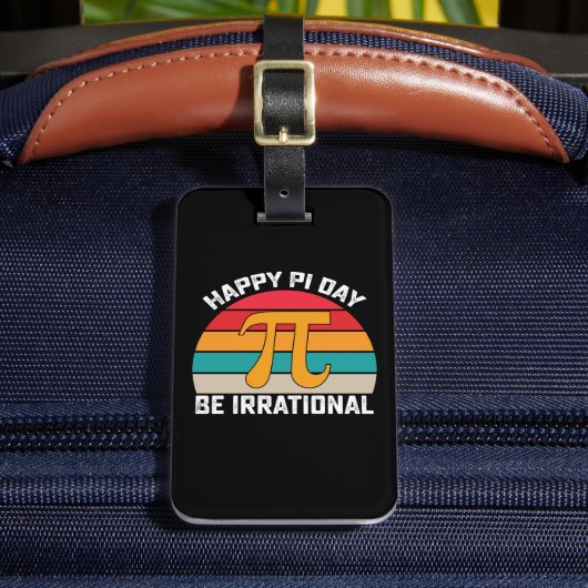 Happy Pi Day Be Irrational Funny Wiskunde  Bagagelabel (Voorkant Insitu 2)