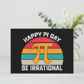 Happy Pi Day Be Irrational Funny Wiskunde  Kaart (Staand voorkant)