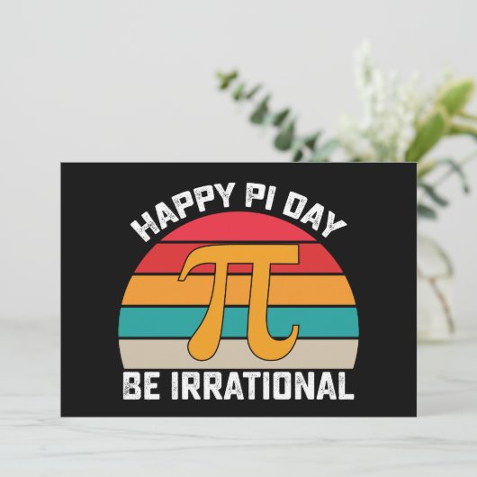Happy Pi Day Be Irrational Funny Wiskunde  Kaart (Staand voorkant)