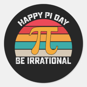 Happy Pi Day Be Irrational Funny Wiskunde Ronde Sticker