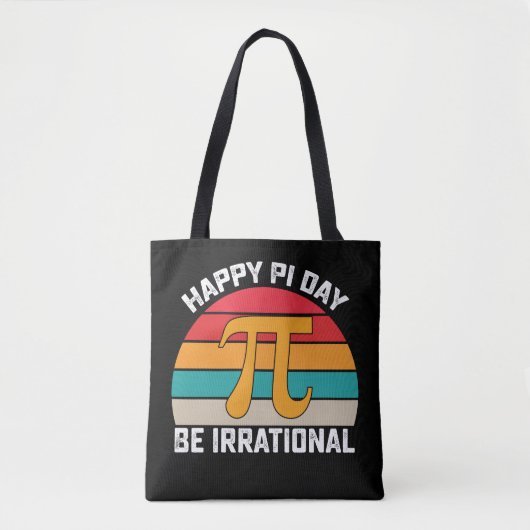 Happy Pi Day Be Irrational Funny Wiskunde  Tote Bag (Voorkant)
