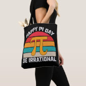 Happy Pi Day Be Irrational Funny Wiskunde  Tote Bag (Dichtbij)