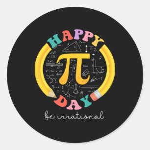 Happy PI Day Be Irrationeel Wiskunde Leraar Kinder Ronde Sticker