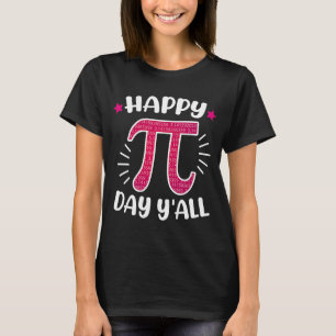 Happy Pi Day Y alle PI Symbool Wiskunde leraar Ner T-shirt