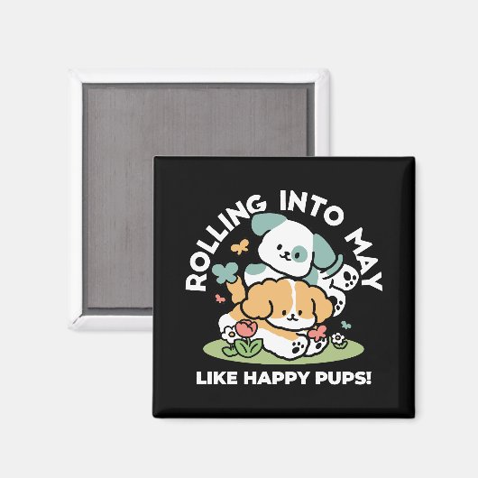 Happy Puppies Rolling Into May beroemd gemaakt doo Magneet (Voorkant / Achterkant)