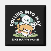 Happy Puppies Rolling Into May beroemd gemaakt doo Magneet (Voorkant)