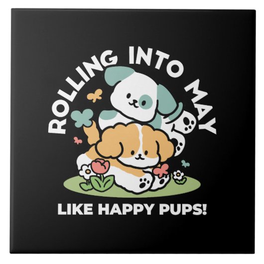 Happy Puppies Rolling Into May beroemd gemaakt doo Tegeltje (Voorkant)