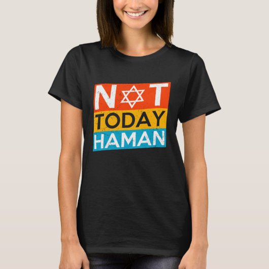Happy Purim Costume Idee not Today Haman Jewish Ho T-shirt (Voorkant)