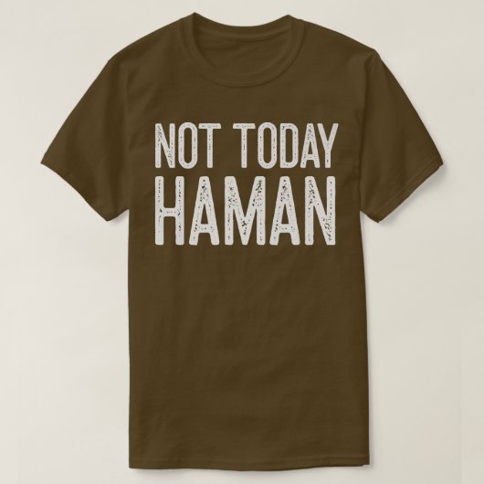 Happy Purim Costume Idee not Today Haman Jewish Ho T-shirt (Design voorkant)