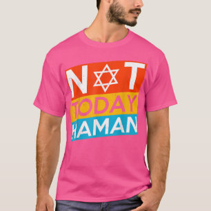 Happy Purim Costume Idee not Today Haman Jewish Ho T-shirt