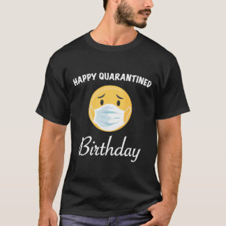 Happy Quarantined Birthday 2020 T-shirt
