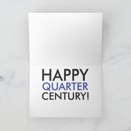 Happy Quarter Century Birthday Kaart (Binnen)