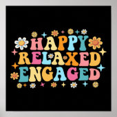Happy Relaxed Engaged Poster (Voorkant)