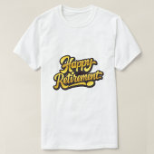 Happy Retirement T-shirt