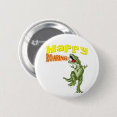 Happy Roaring Ronde Button 5,7 Cm (Voorkant /achterkant)