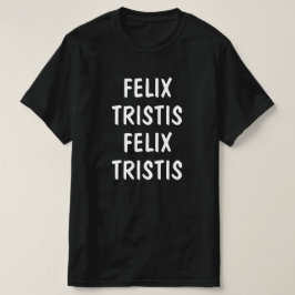 Happy, Sad in het Latijn: felix, tristis T-shirt