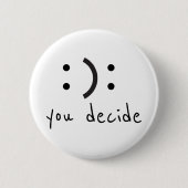 Happy Sad je besluit Ronde Button 5,7 Cm (Voorkant)