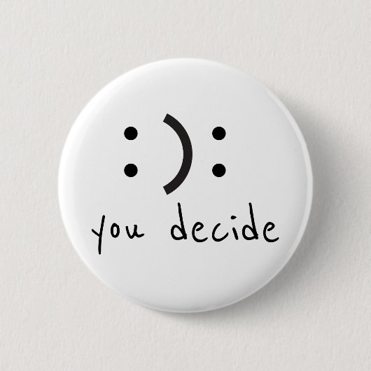 Happy Sad je besluit Ronde Button 5,7 Cm (Voorkant)