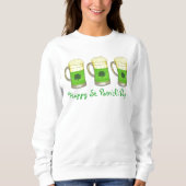 Happy Saint Patrick's Day Green Beer Sweatshirt (Voorkant)