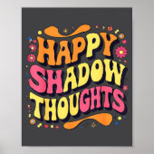 Happy Shadow Thoughts, Funny Design Quote  Poster (Voorkant)