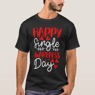 Happy Single Awareness Day Anti-Valentijnsdag T-shirt