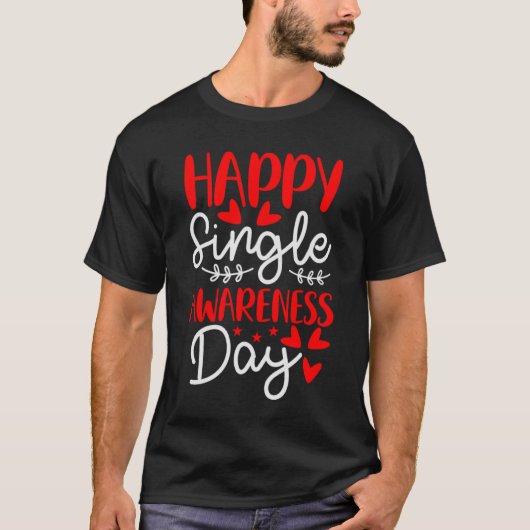 Happy Single Awareness Day Anti-Valentijnsdag T-shirt (Voorkant)