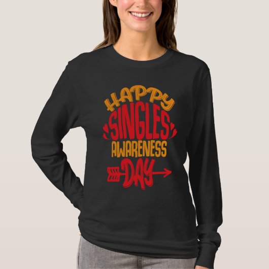 Happy Single Awareness Day Funny Anti Valentine's T-shirt (Voorkant)