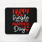 Happy Single Awareness Day - Grappige valentijnen Muismat (Met muis)