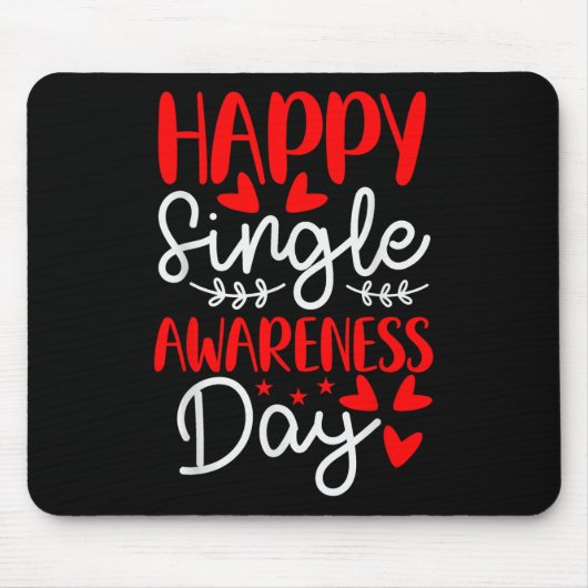 Happy Single Awareness Day - Grappige valentijnen Muismat (Voorkant)