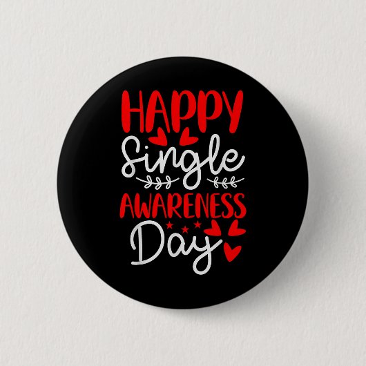 Happy Single Awareness Day - Grappige valentijnen Ronde Button 5,7 Cm (Voorkant)